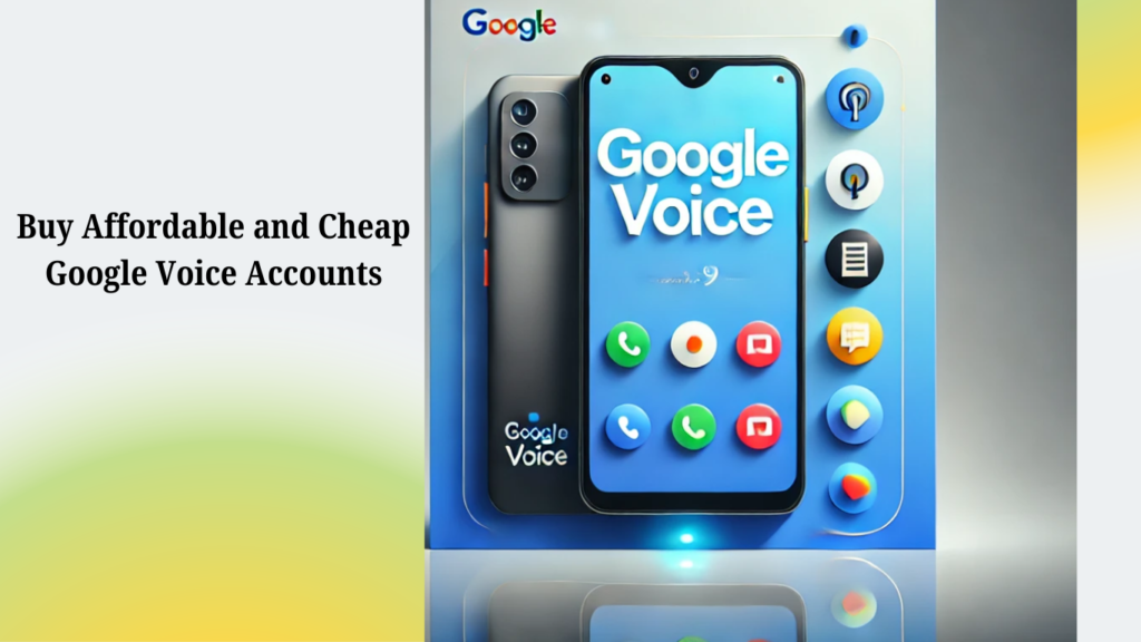 Buy Affordable and Cheap Google Voice Accounts