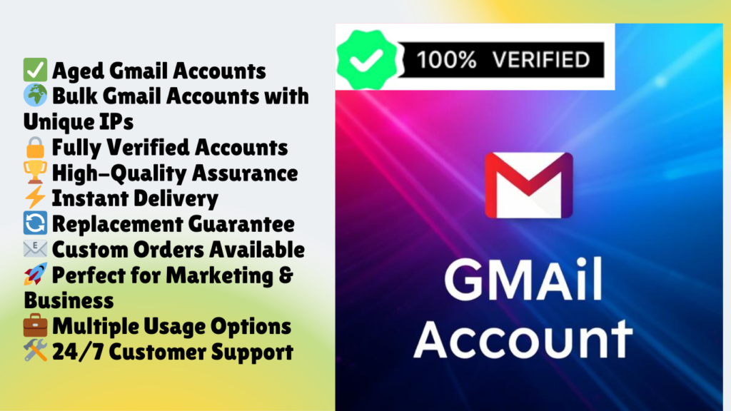 Features Of our bulk Gmail accounts