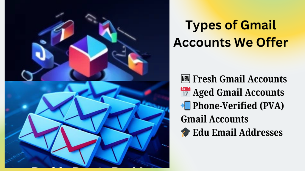 Types of Gmail Accounts We Offer
