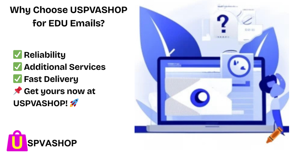 Why Choose USPVASHOP for EDU Emails?