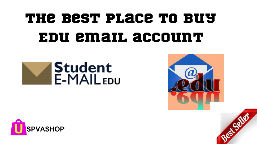 the best place to buy Edu email account USPVASHOP